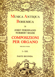 Josef Ferdinand Norbert Seger - Musica Antiqua Bohemica 56. Composizioni per organo