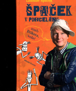 Špaček v porcelánu, aneb, Etiketa, vole!