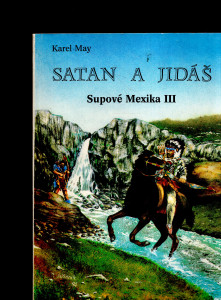 Supové Mexika III: Satan a Jidáš