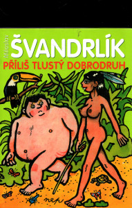 Příliš tlustý dobrodruh