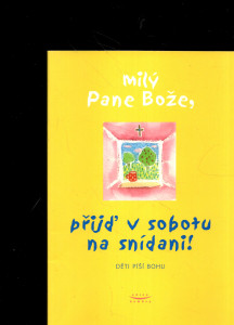 Milý Pane Bože, přijď v sobotu na snídani