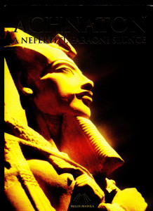 Achnaton a Nefertiti, faraoni slunce