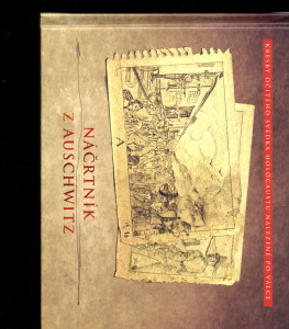 Náčrtník z Auschwitz - Kresby očitého svědka holocaustu nalezené po válce