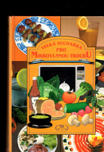 Velká kuchařka pro mikrovlnnou troubu