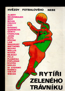Rytíři zeleného trávníku - Hvězdy fotbalového nebe