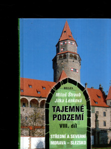 Tajemné podzemí VIII. díl, Střední a severní Morava - Slezsko