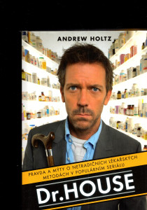 Dr. House - Pravda a mýty o netradičních lékařských metodách v populárním seriálu