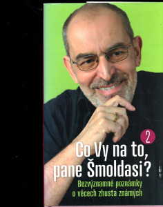 Co Vy na to, pane Šmoldasi? Bezvýznamné poznámky o věcech zhusta známých. 2
