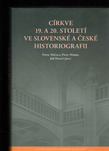 Církve 19. a 20. století ve slovenské a české historiografii 
