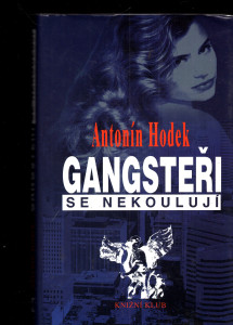 Gangsteři se nekoulují