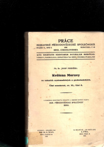 Květena Moravy ve vztazích systematických a geobotanických - Část soustavná, sv. VI., část 3.