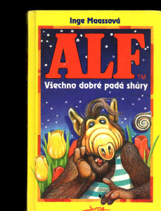 ALF - Všechno dobré padá shůry