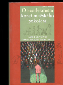 O neodvratném konci mužského pokolení aneb Tajný život takového normálního muže