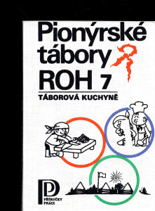 Pionýrské tábory ROH 7 - Taborová kuchyně