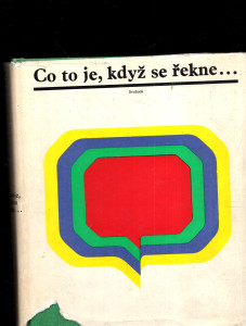 Co to je, když se řekne...
