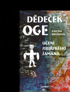 Dědeček Oge - Učení sibiřského šamana