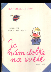 Je nám dobře na světě
