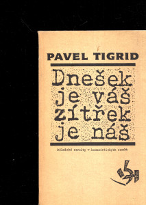 Dnešek je váš, zítřek je náš