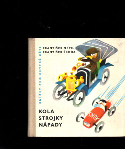 Kola, strojky, nápady