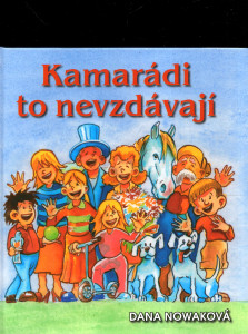Kamarádi to nevzdávají