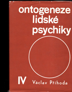 Ontogeneze lidské psychiky IV.