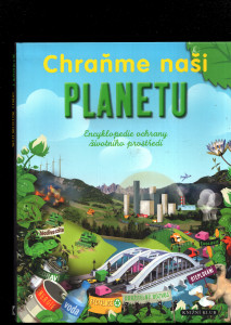 Chraňme naši planetu - Encyklopedie ochrany životního prostředí