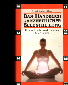 Das Handbuch ganzheitlicher Selbstheilung