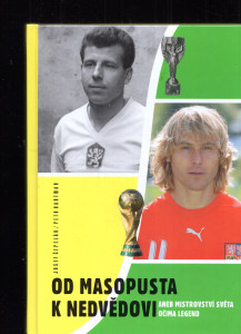 Od Masopusta k Nedvědovi, aneb, Mistrovství světa očima legend