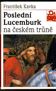 Poslední Lucemburk na českém trůnu