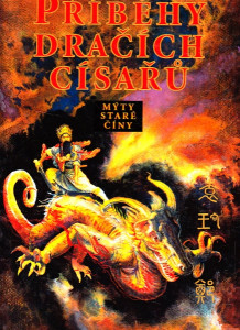 Příběhy dračích císařů - mýty staré Číny