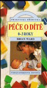 Praktická příručka péče o dítě 0-3 roky 