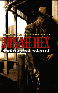 Jonah Hex tvář plná násilí