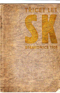 30 let S. K. Strakonice 1908