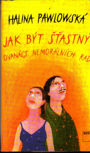 Jak být šťastný - dvanact nemorálních rad