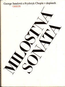 Milostná sonáta - George Sandová a Fryderyk Chopin v dopisech