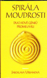 Spirála moudrosti - Duchové géniů promluvili