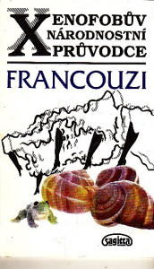 Xenofobův národnostní průvodce - Francouzi
