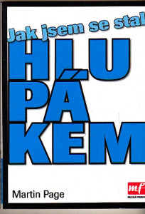 Jak jsem se stal hlupákem