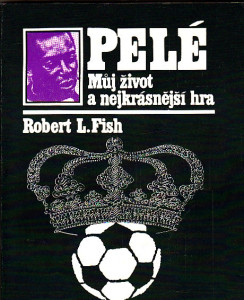 Pelé - můj život a nejkrásnější hra