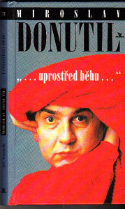 Miroslav Donutil,, ...... uprostřed běhu....