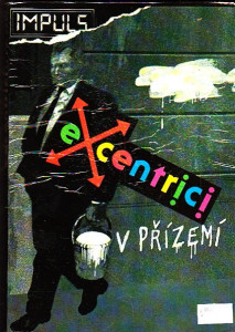Excentrici v přízemí