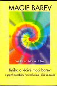 Magie barev - kniha o léčivé moci barev