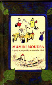 Muminí moudra . nápady a průpovídky z muminího údolí