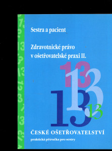 Sestra a pacient - Zdravotnické právo v ošetřovatelské praxi II.