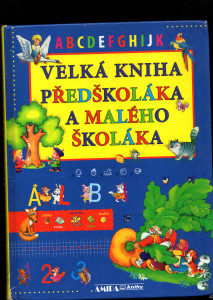 Velká kniha předškoláka a malého školáka