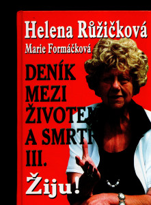 Deník mezi životem a smrtí : Žiju! III.