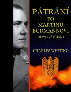 Pátrání po Martinu Bormannovi - pravdivý příběh