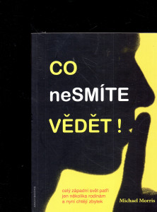 Co nesmíte vědět!
