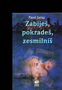 Zabiješ, pokradeš, zesmilníš 