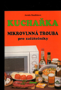 Kuchařka - Mikrovlnná trouba pro začátečníky